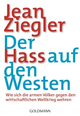 Der Hass auf den Westen von Jean Ziegler